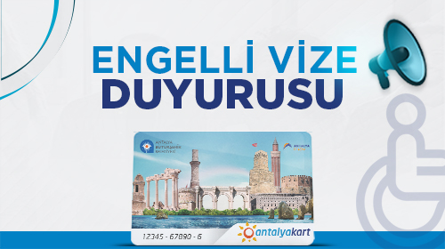 Antalya Kart - Antalyakart Engelli Vize Duyurusu