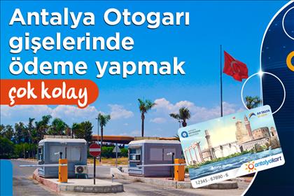 Antalya Kart - Antalya Otogarı’Nda Antalyakart’La Ödeme Dönemi