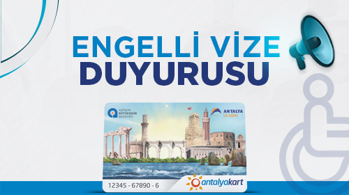 Antalya Kart - Engelli Antalyakart Vize Duyurusu